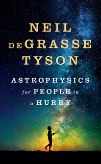 Astrophysics for People in a Hurry by Neil deGrasse Tyson