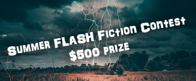 Summer Flash Fiction Contest $500 prize